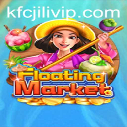 The Enchanting World of FloatingMarket: A Dive into KFCJILI