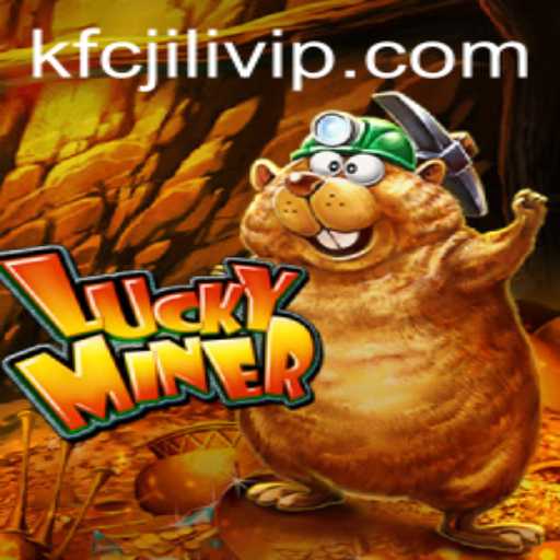Discover the Thrilling World of LuckyMiner and the Intriguing Keyword kfcjili